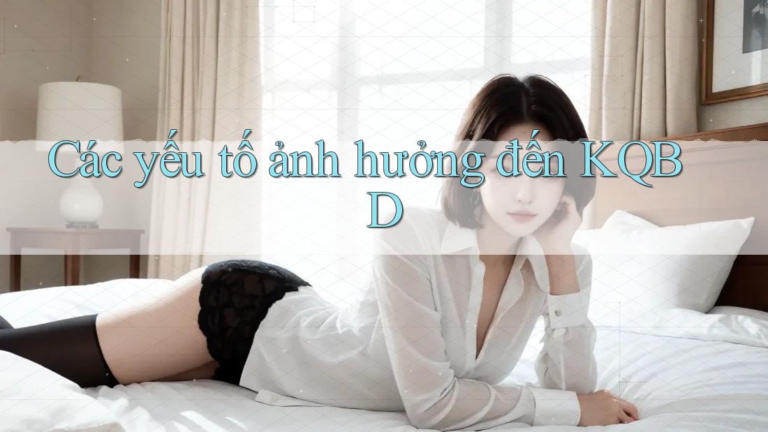 Các yếu tố ảnh hưởng đến KQBD Các yếu tố ảnh hưởng đến KQBD