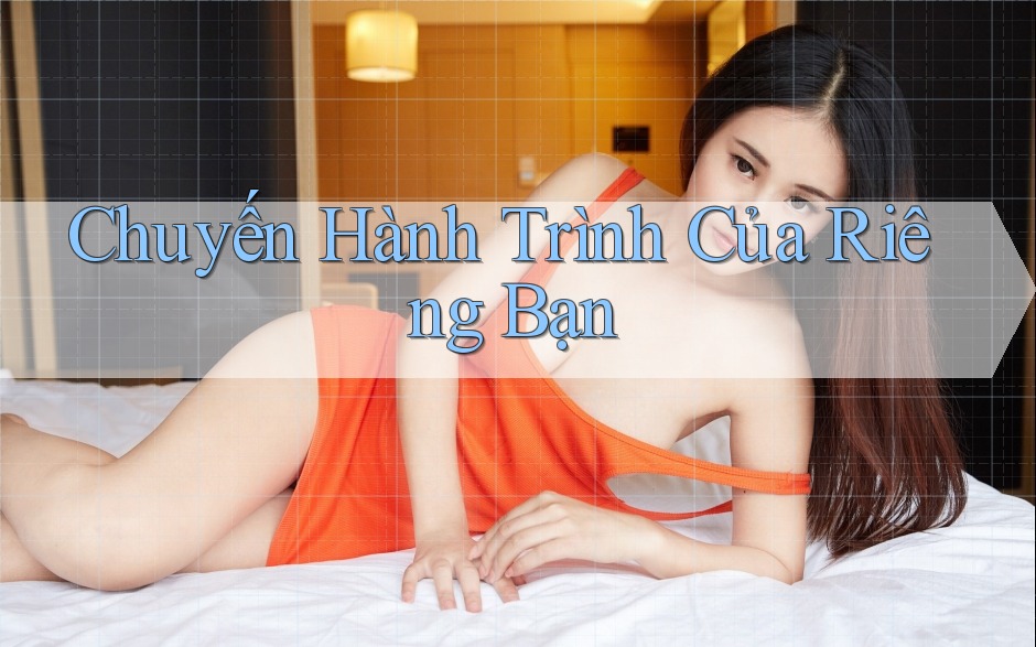 Chuyến Hành Trình Của Riêng Bạn Chuyến Hành Trình Của Riêng Bạn