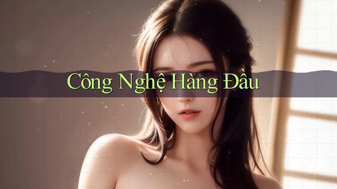 Công Nghệ Hàng Đầu