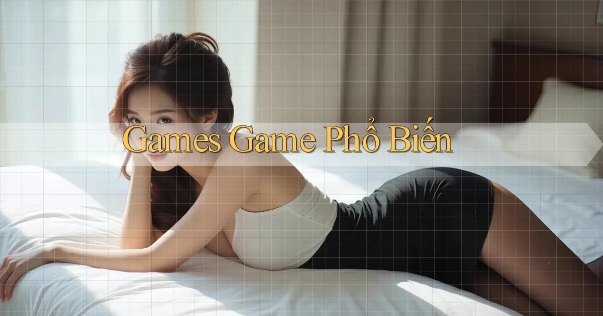 Games Game phổ biến