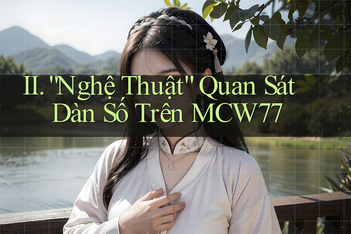 II. “Nghệ Thuật” Quan Sát Dàn Số Trên MCW77 II. “Nghệ Thuật” Quan Sát Dàn Số Trên MCW77