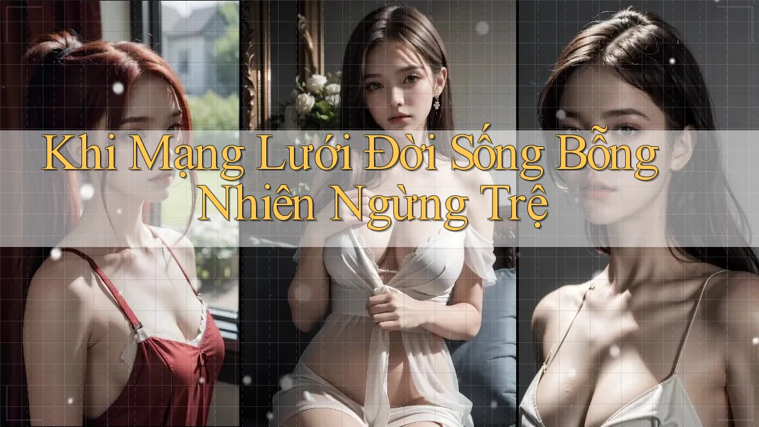 Khi Mạng Lưới Đời Sống Bỗng Nhiên Ngừng Trệ Khi Mạng Lưới Đời Sống Bỗng Nhiên Ngừng Trệ
