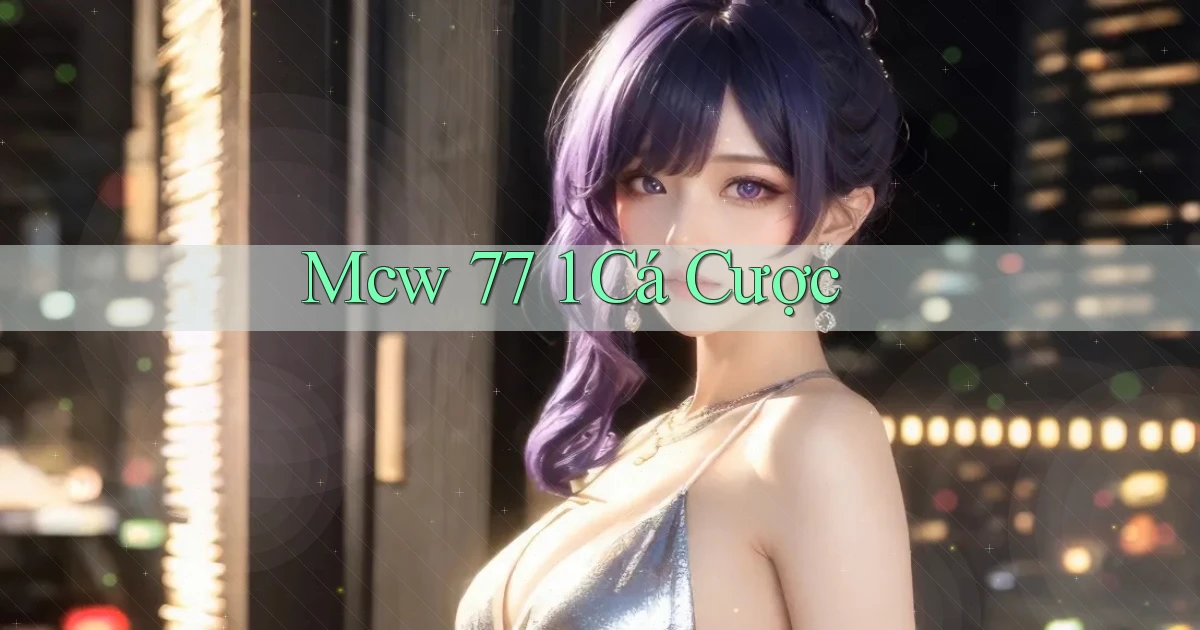 mcw 77 1 cá cược
