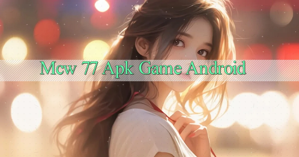 mcw 77 apk game android
