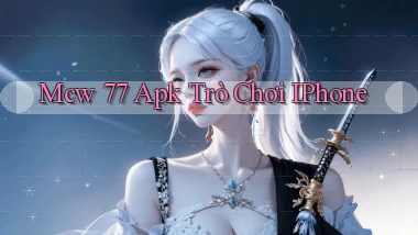 mcw 77 apk trò chơi iPhone