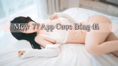 mcw 77 app cược bóng đá