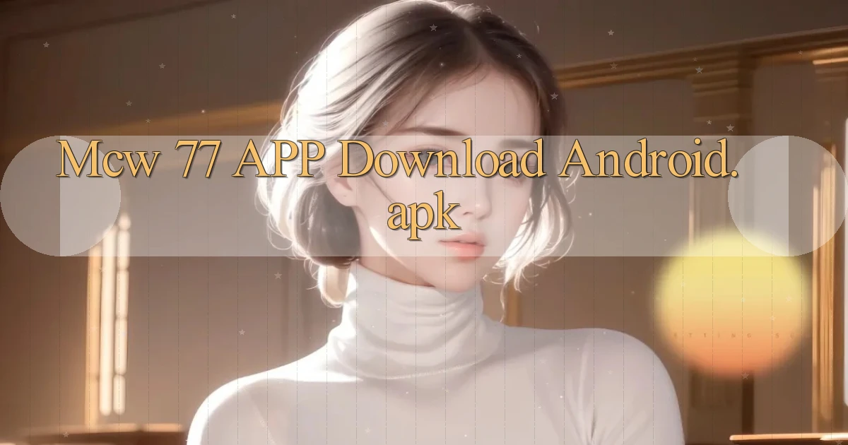 mcw 77 APP download Android.apk