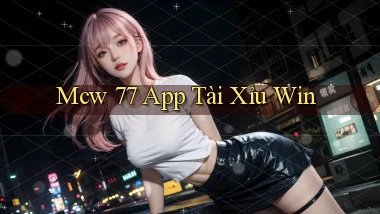 mcw 77 app tài xỉu win