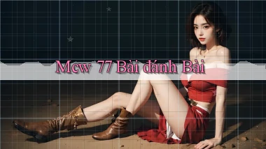mcw 77 bài đánh bài