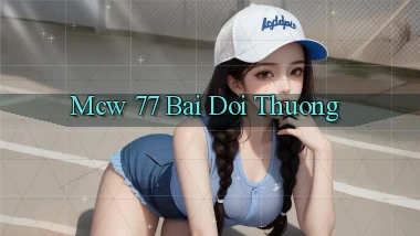 mcw 77 bài đổi thưởng