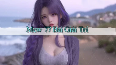 mcw 77 bài giải trí