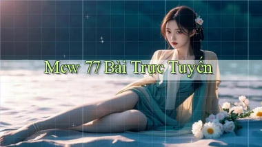 mcw 77 bài trực tuyến
