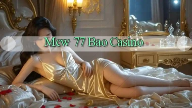 mcw 77 bao casino