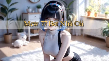 mcw 77 bet nhà cái