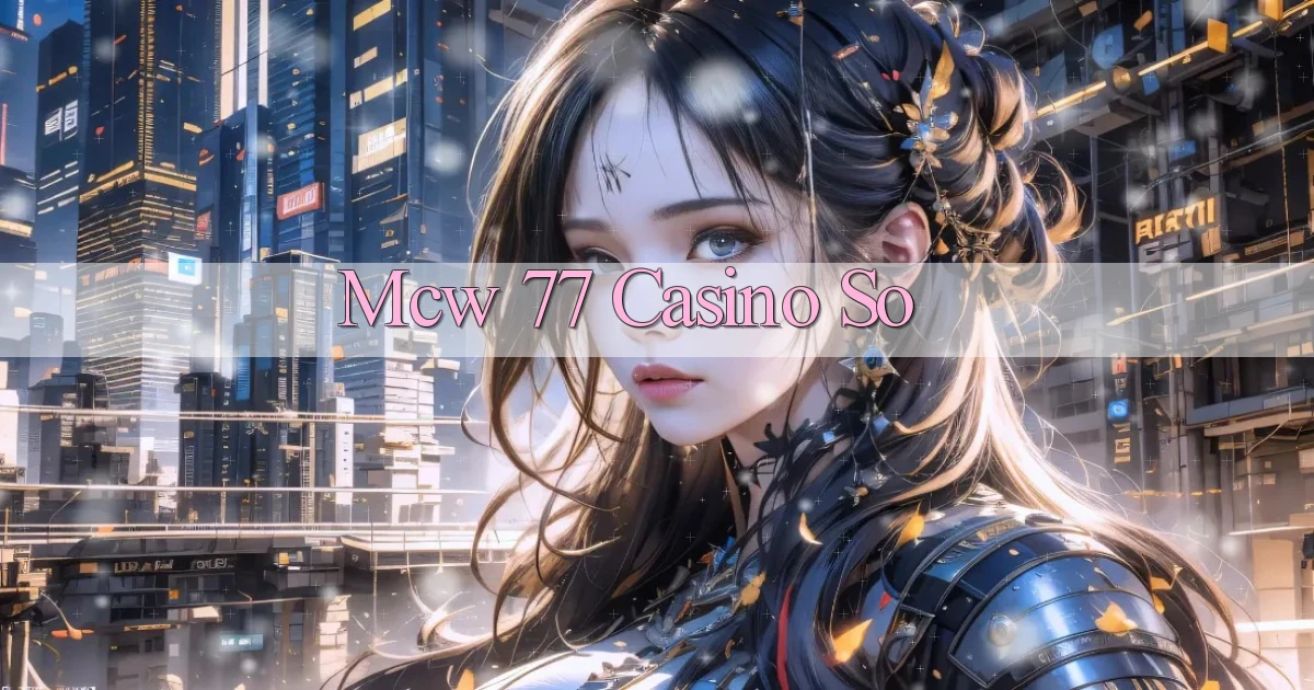 mcw 77 casino so