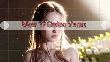 mcw 77 casino venus