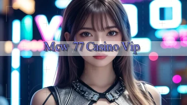 mcw 77 casino vip