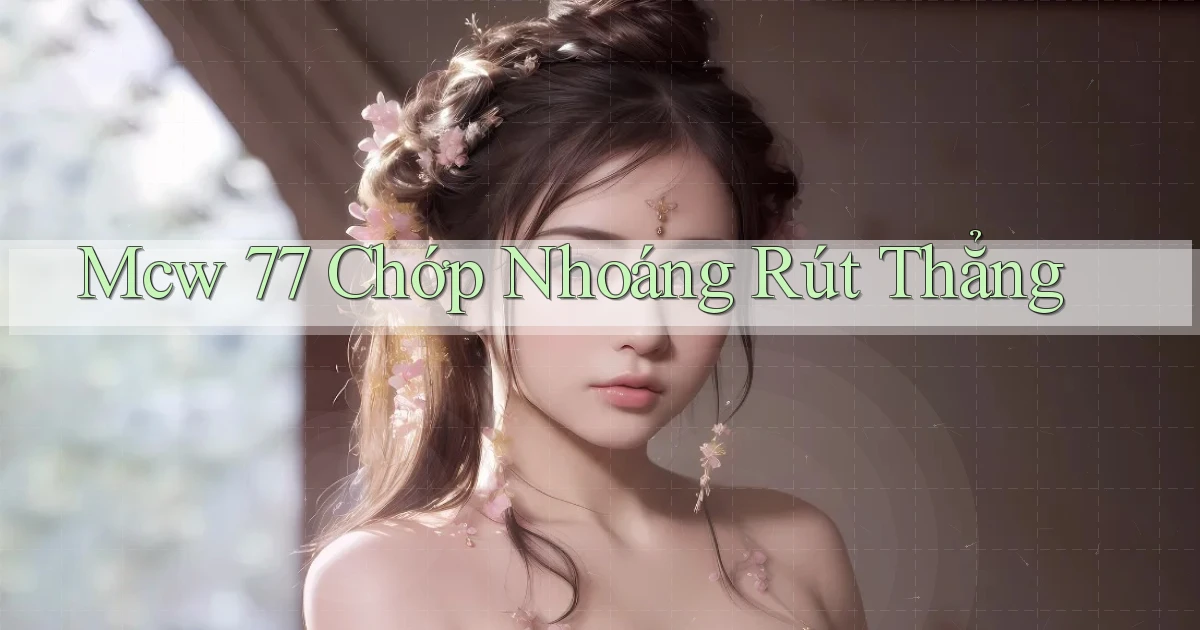 mcw 77 chớp nhoáng rút thẳng