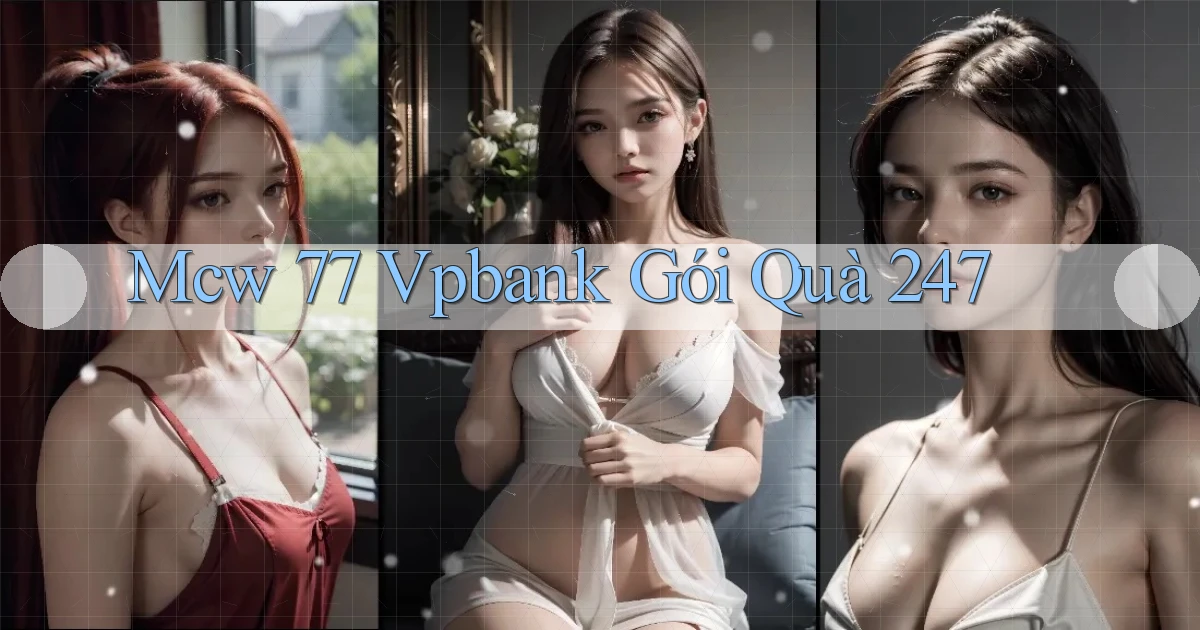mcw 77 vpbank gói quà 24／7