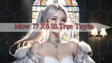mcw 77 Xổ số trực tuyến