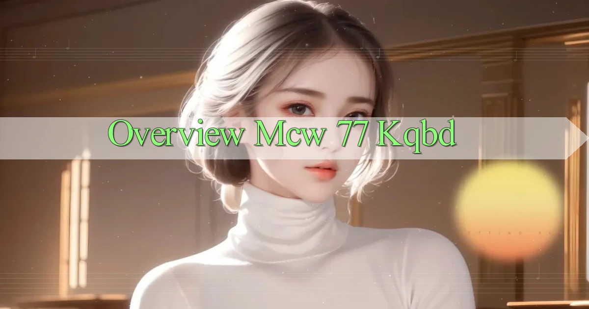 overview mcw 77 kqbd
