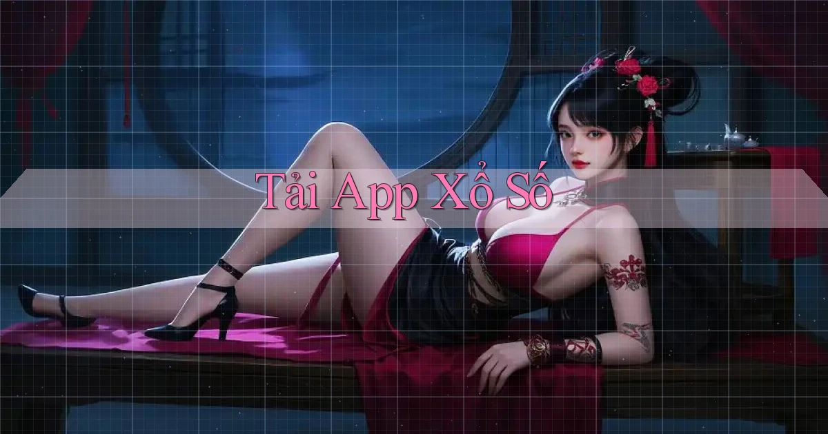 tải app Xổ số
