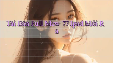 tải bản full mcw 77 ipad mới ra