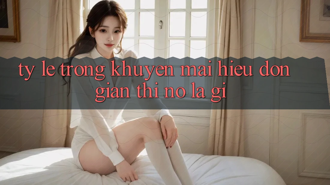 “Tỷ Lệ” Trong Khuyến Mãi – Hiểu Đơn Giản Thì Nó Là Gì? “Tỷ Lệ” Trong Khuyến Mãi – Hiểu Đơn Giản Thì Nó Là Gì?